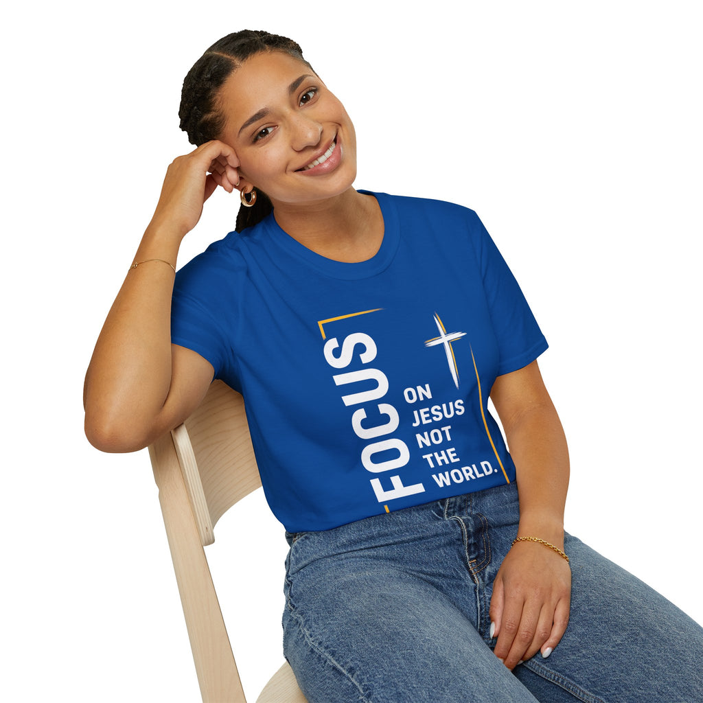 Focus on Jesus T-Shirt — "Focus on Jesus, Not the World" Inspirational Christian Tee