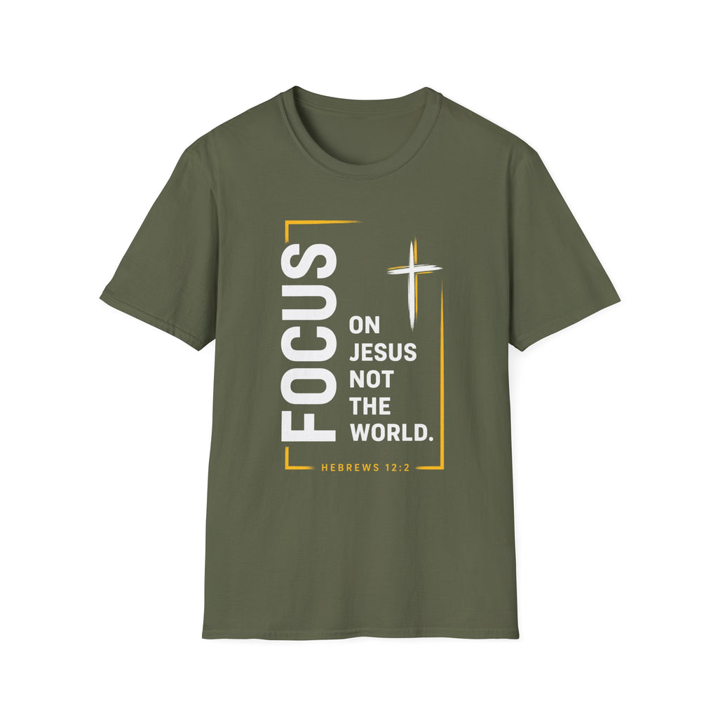 Focus on Jesus T-Shirt — "Focus on Jesus, Not the World" Inspirational Christian Tee
