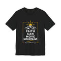 Faith Can Move Mountains T‑Shirt — Matthew 17:20 Inspirational Christian Tee