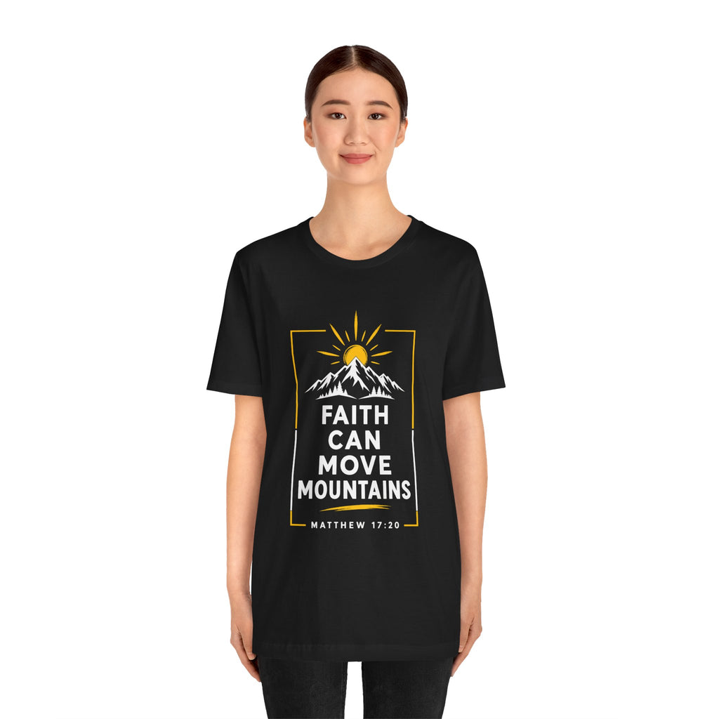 Faith Can Move Mountains T‑Shirt — Matthew 17:20 Inspirational Christian Tee